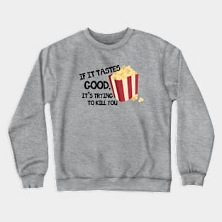 If it tastes good Crewneck Sweatshirt